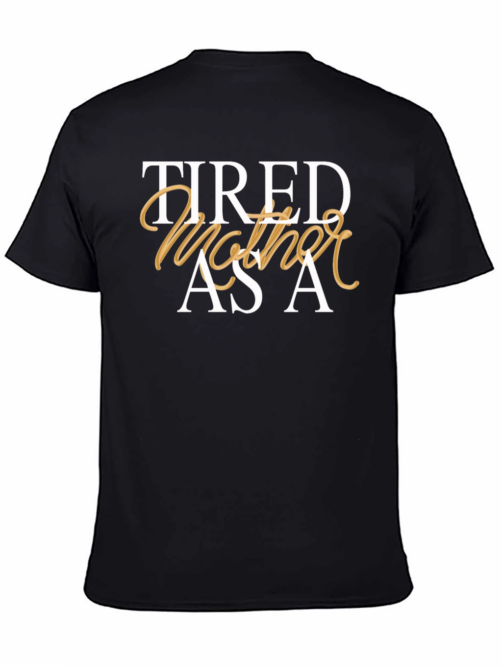Tired As A Mother Tee - Black