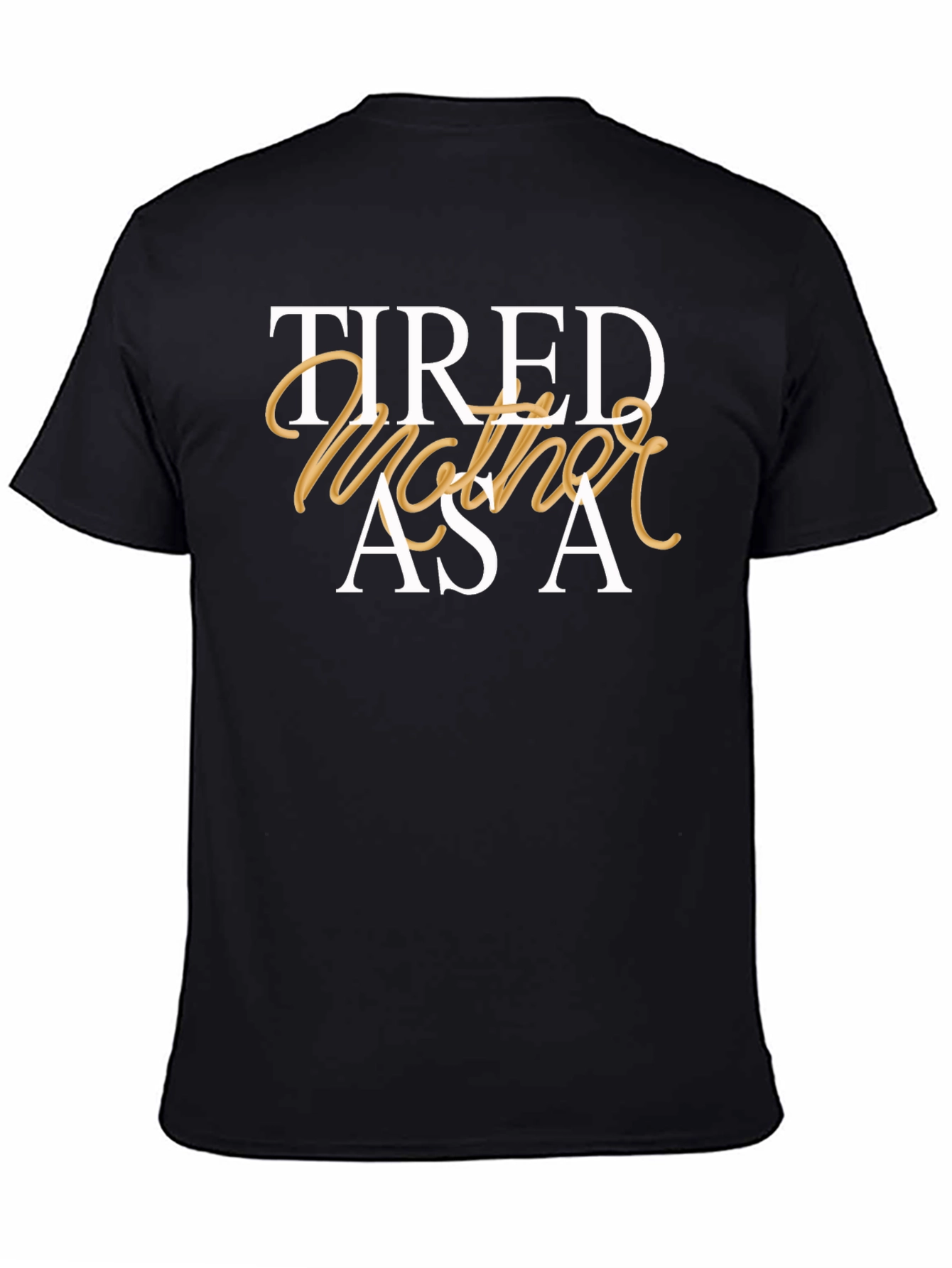 Tired As A Mother Tee - Black