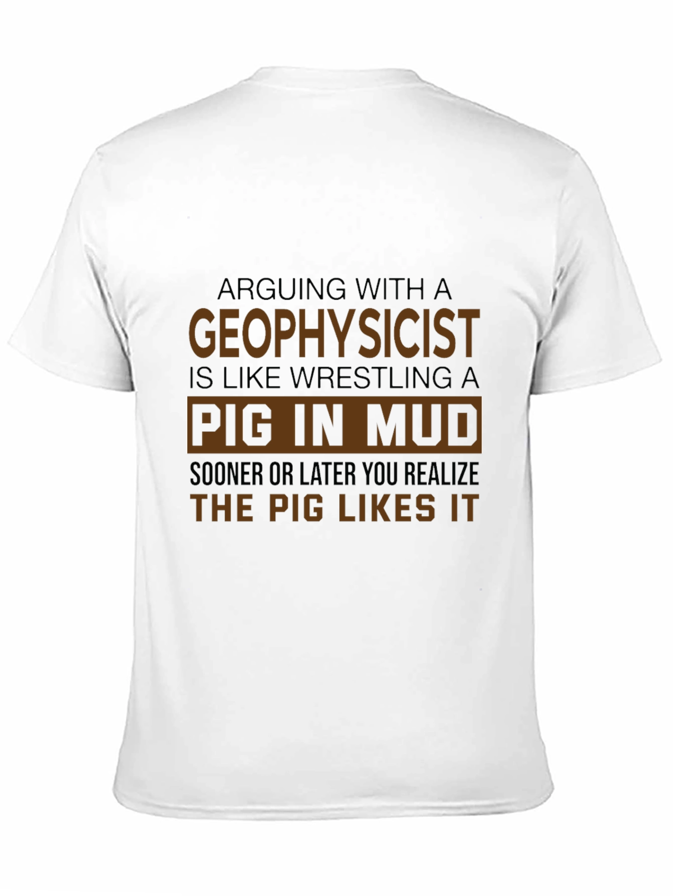 Geophysicist Pig in Mud Funny T-Shirt