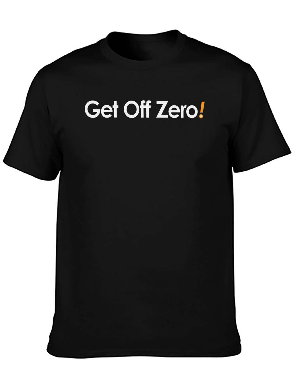 Get Off Zero! Crewneck T-Shirt