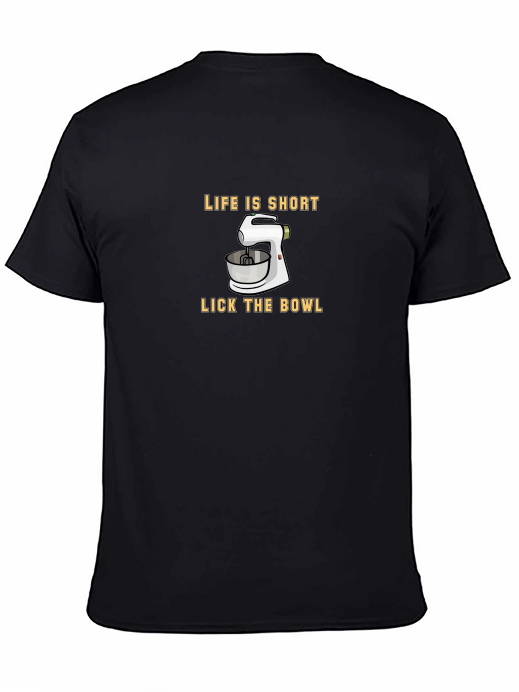 Life is Short Lick the Bowl Graphic Tee