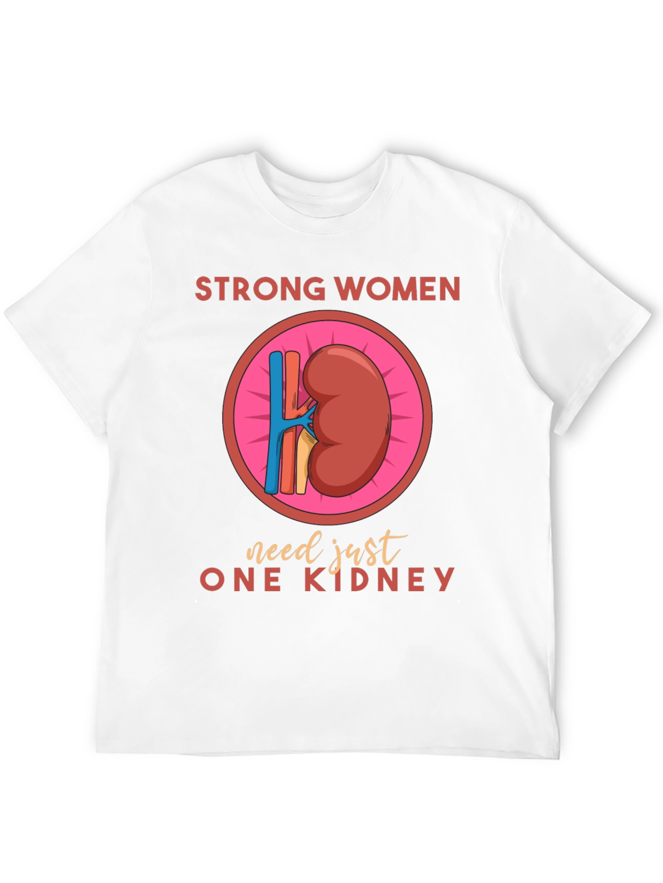 Strong Women One Kidney T-Shirt