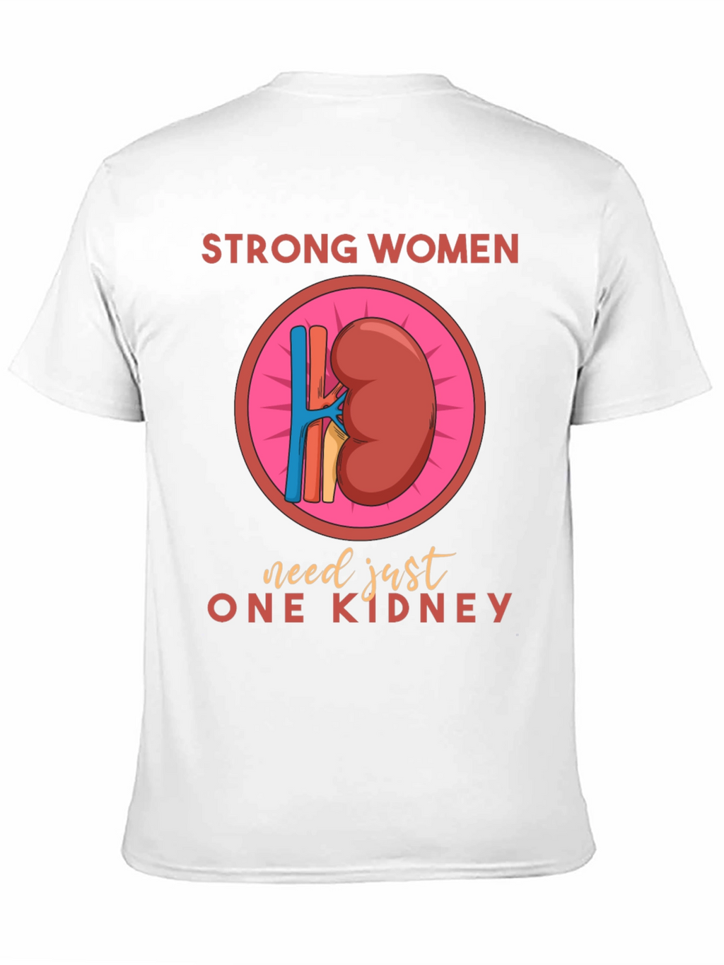 Strong Women One Kidney T-Shirt