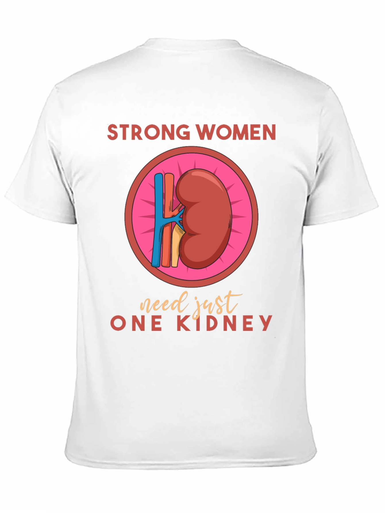 Strong Women One Kidney T-Shirt