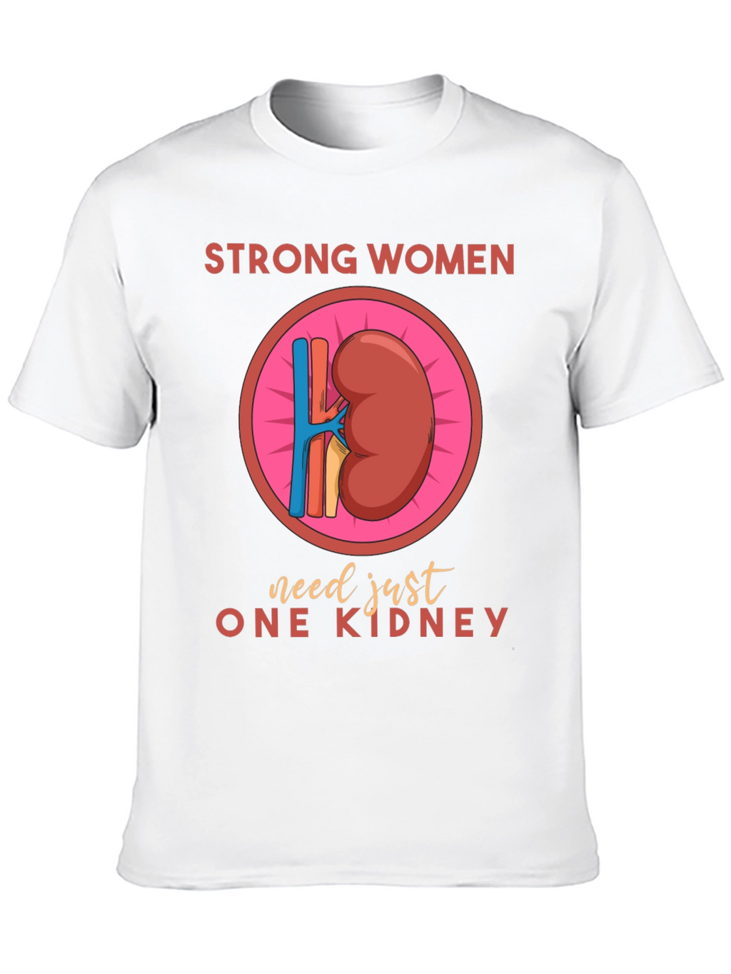 Strong Women One Kidney T-Shirt