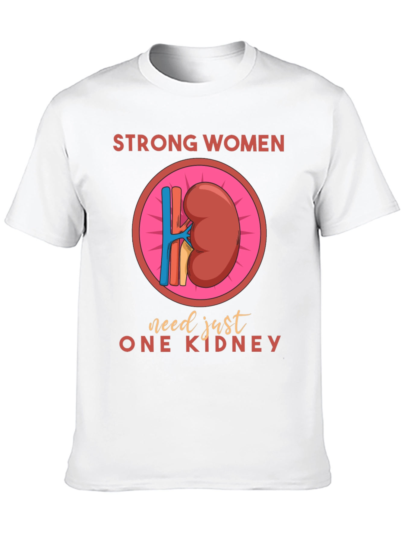 Strong Women One Kidney T-Shirt