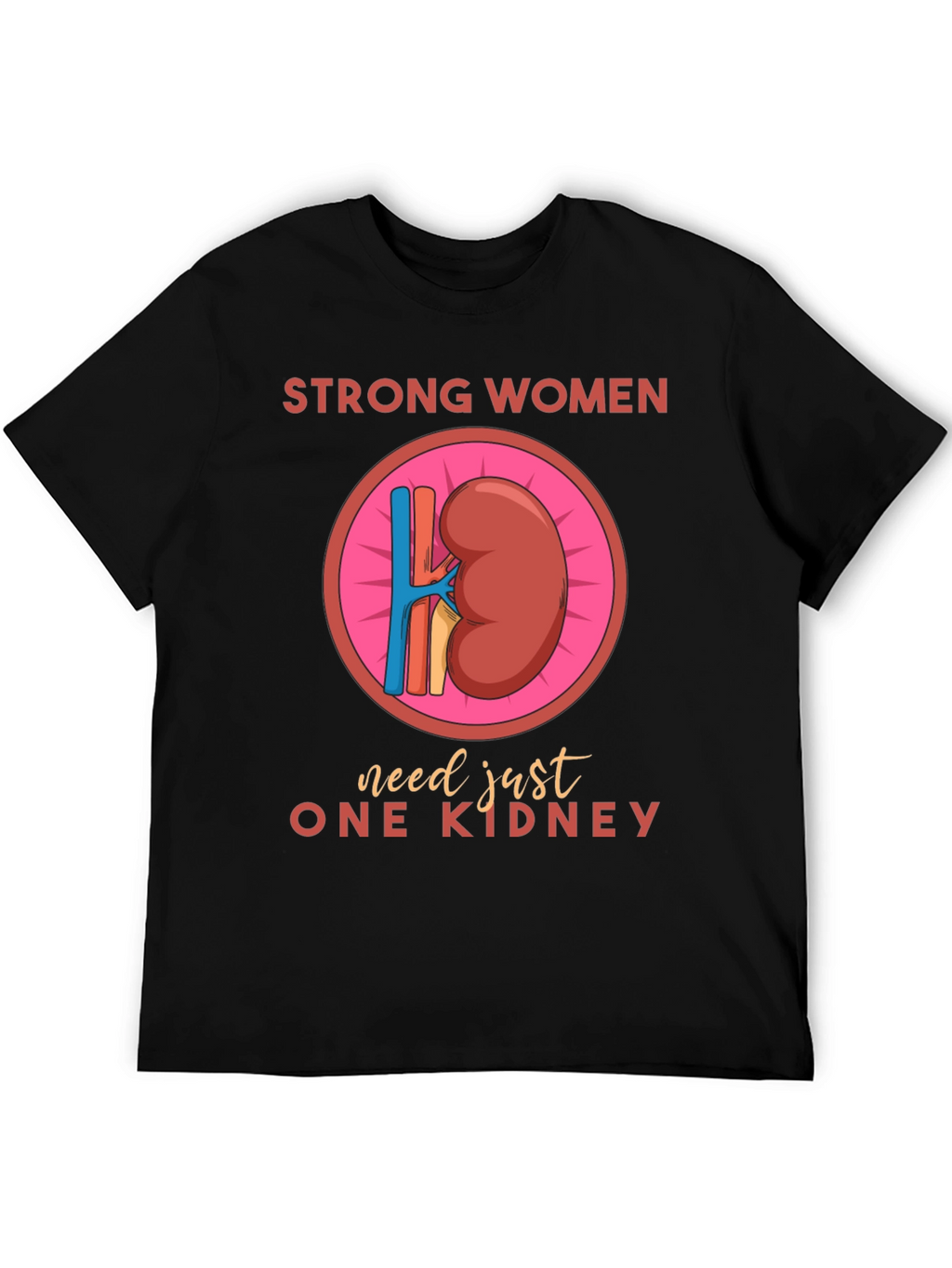 Strong Women One Kidney T-Shirt