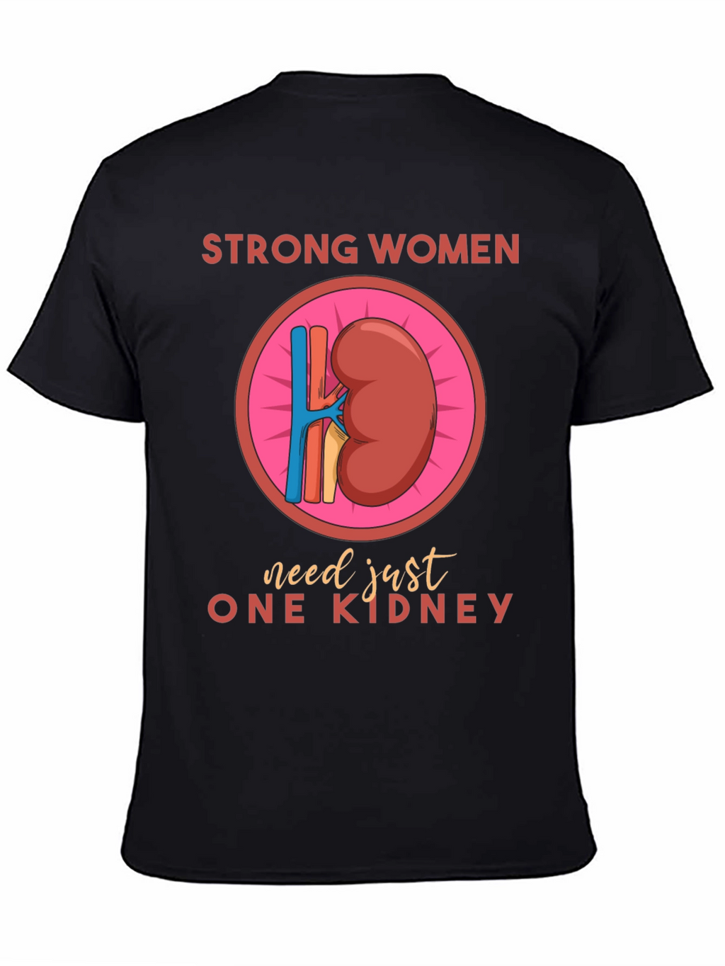 Strong Women One Kidney T-Shirt