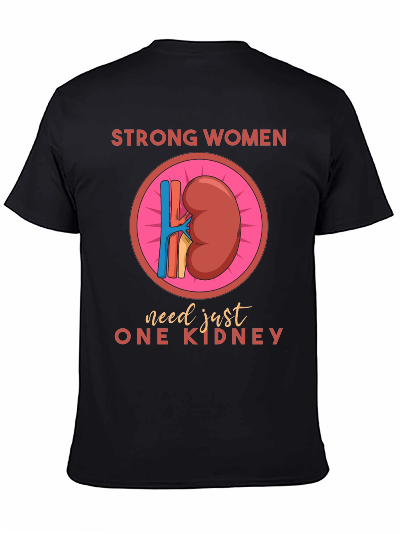 Strong Women One Kidney T-Shirt