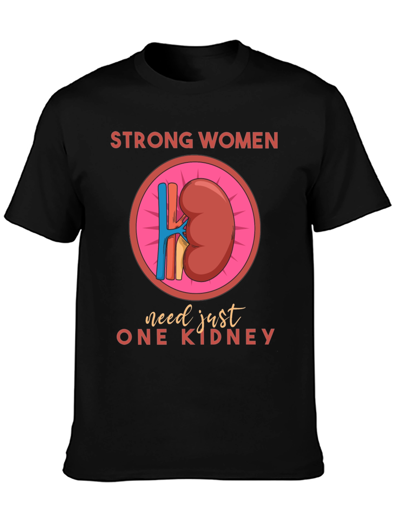 Strong Women One Kidney T-Shirt