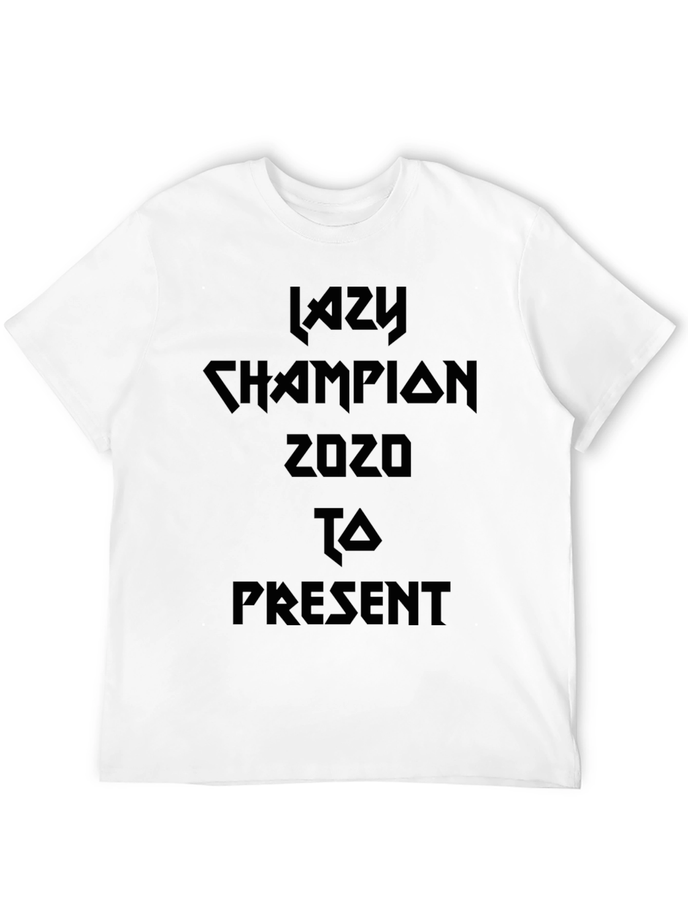 Lazy Champion 2020 to Present T-Shirt
