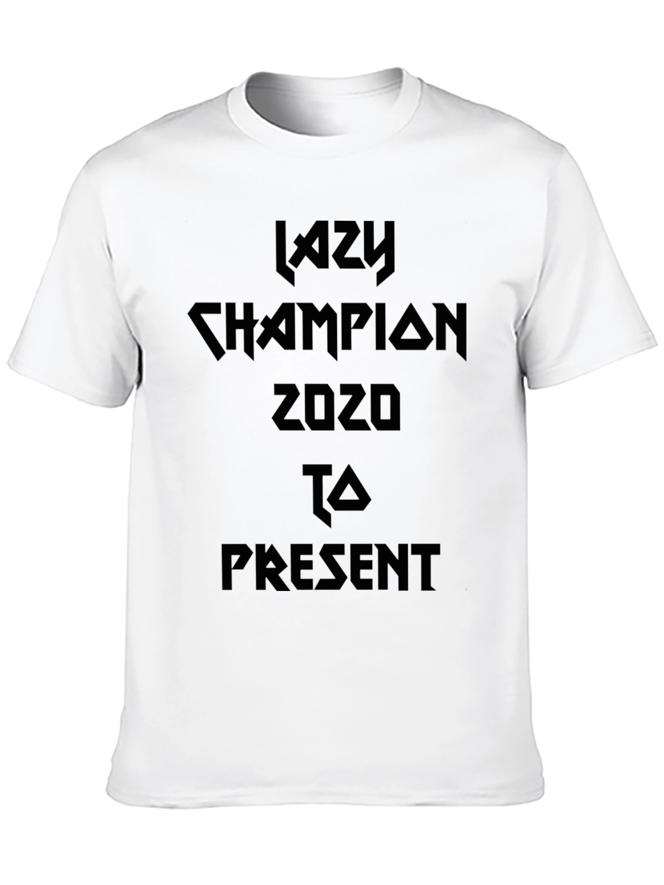Lazy Champion 2020 to Present T-Shirt