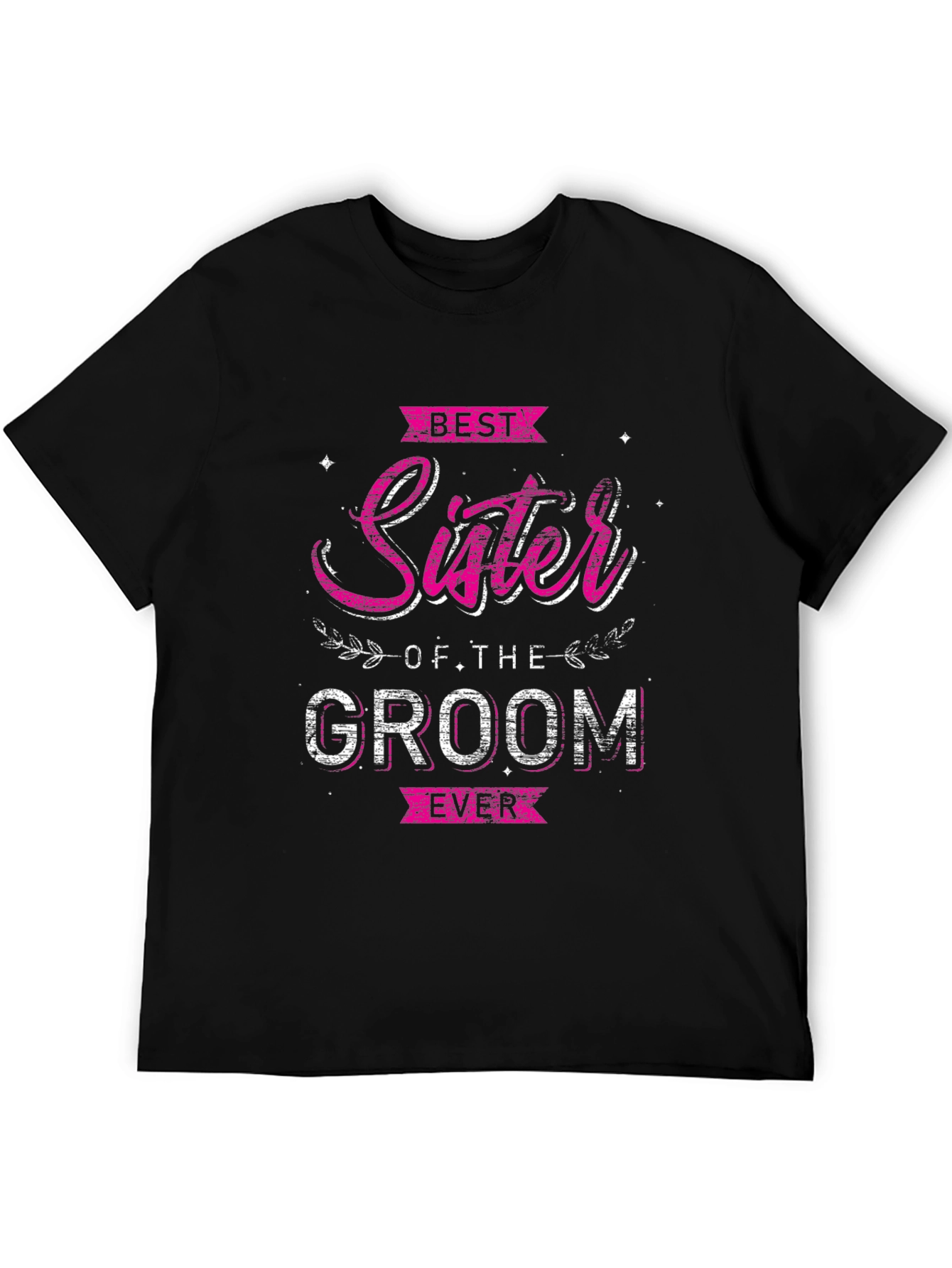 Best Sister of the Groom Ever T-Shirt