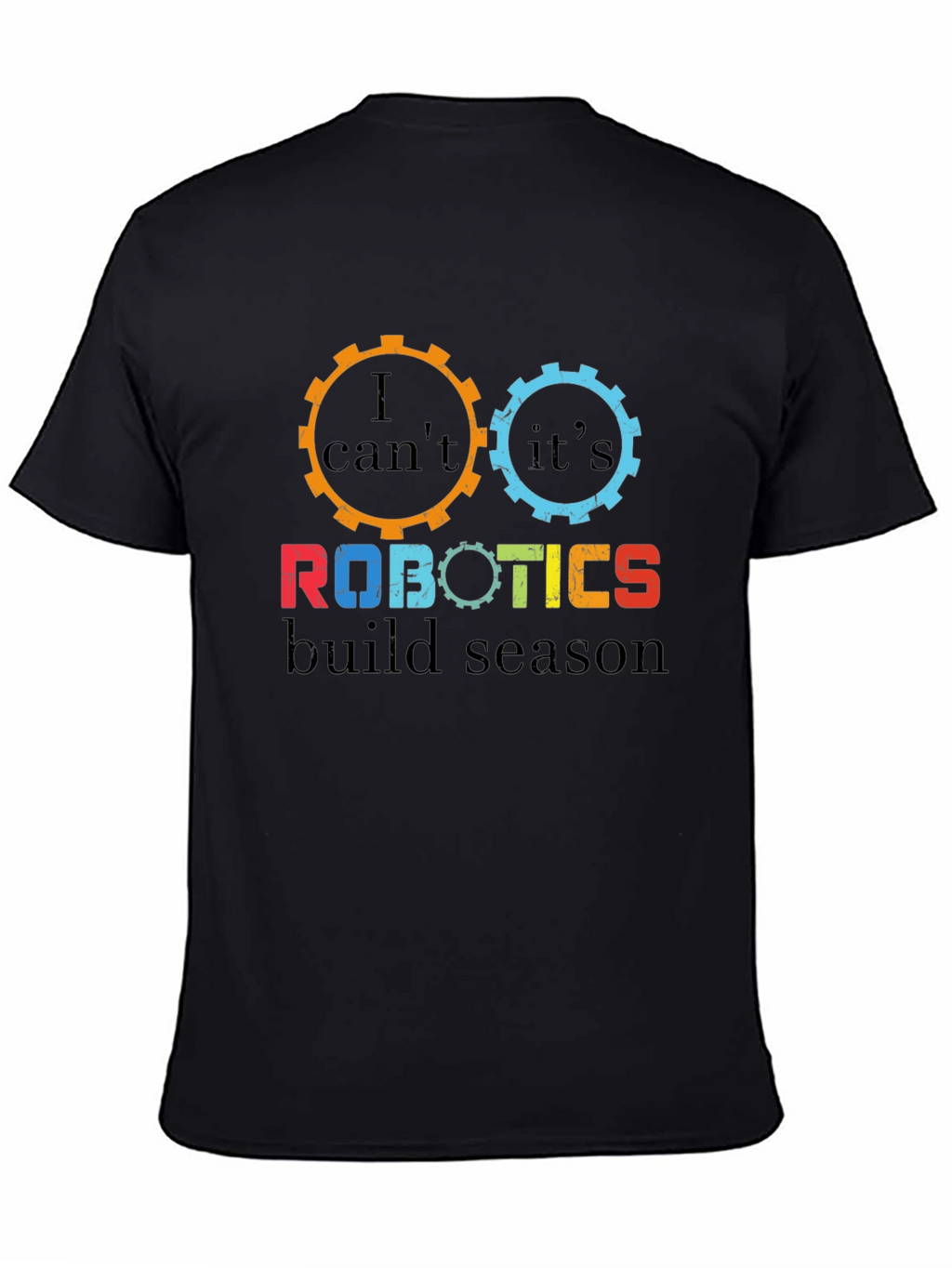 Robotics Build Season T-Shirt - Gear Design