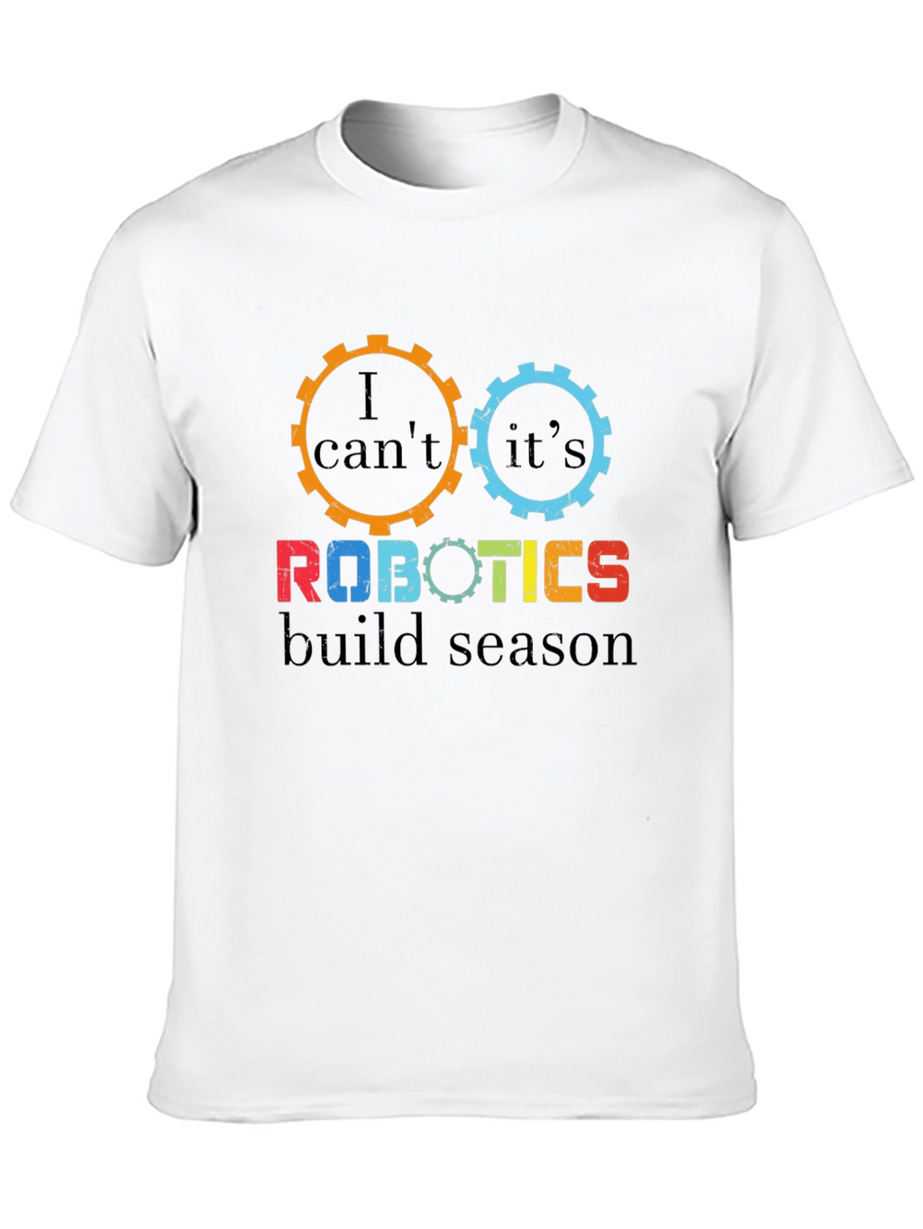 Robotics Build Season T-Shirt - Gear Design