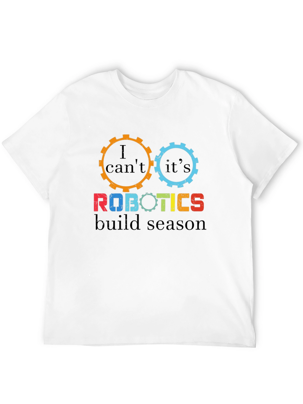 Robotics Build Season T-Shirt - Gear Design