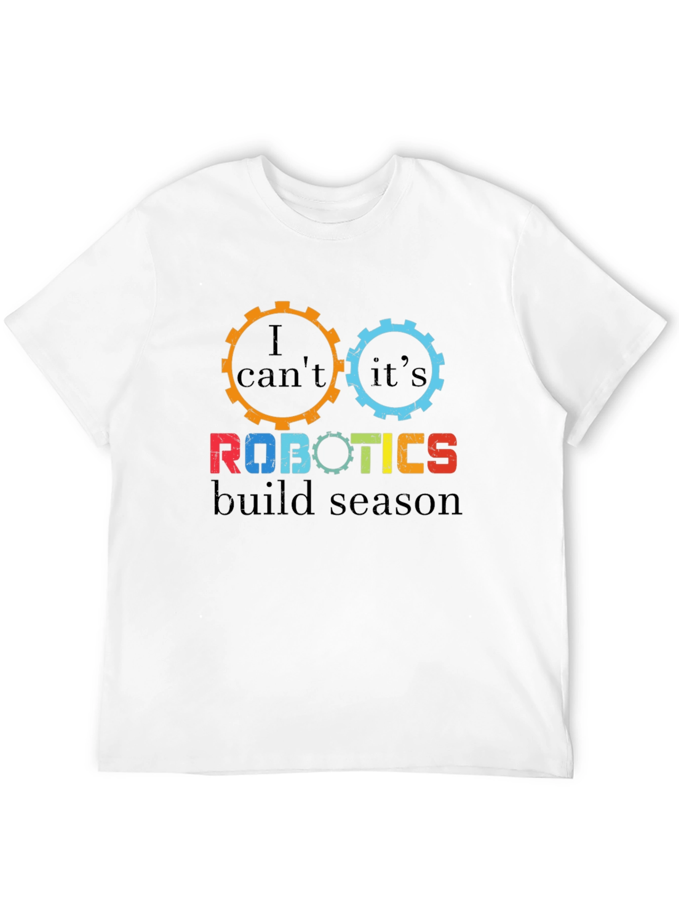Robotics Build Season T-Shirt - Gear Design