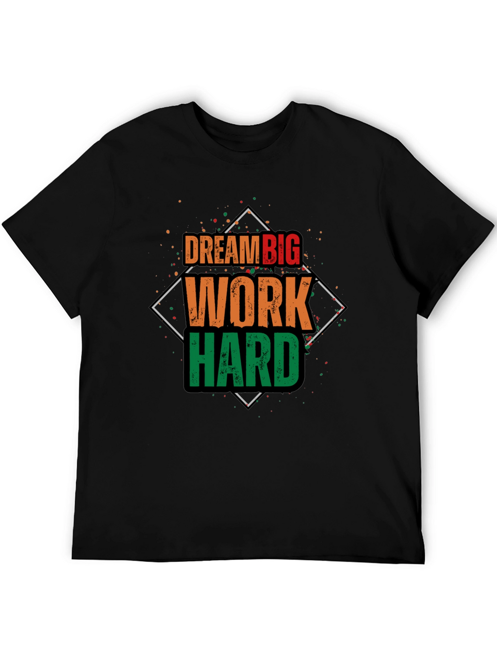 Dream Big Work Hard T-Shirt