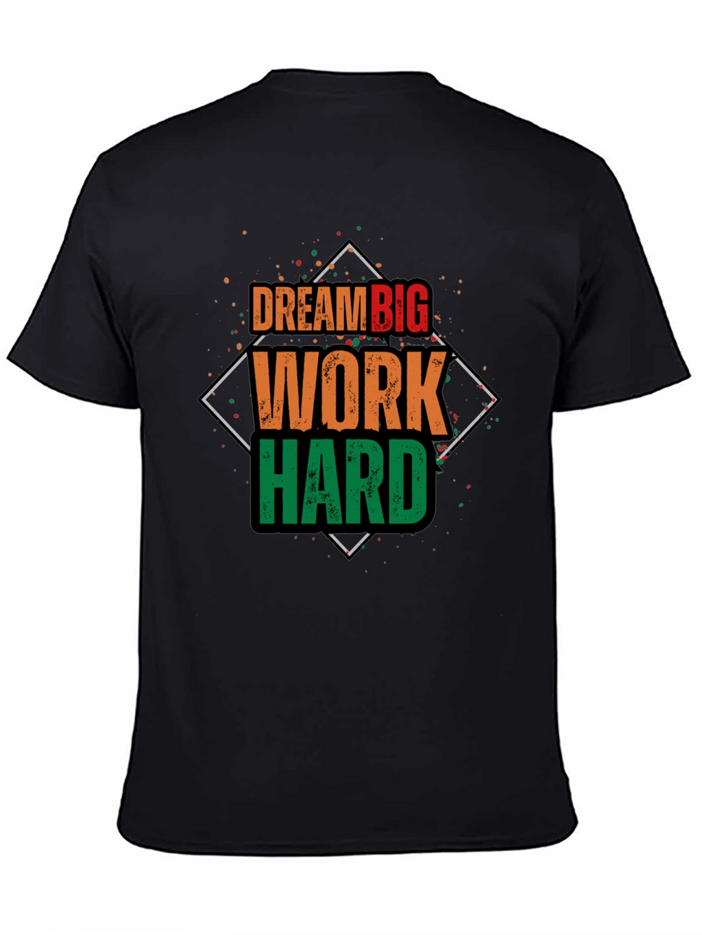 Dream Big Work Hard T-Shirt
