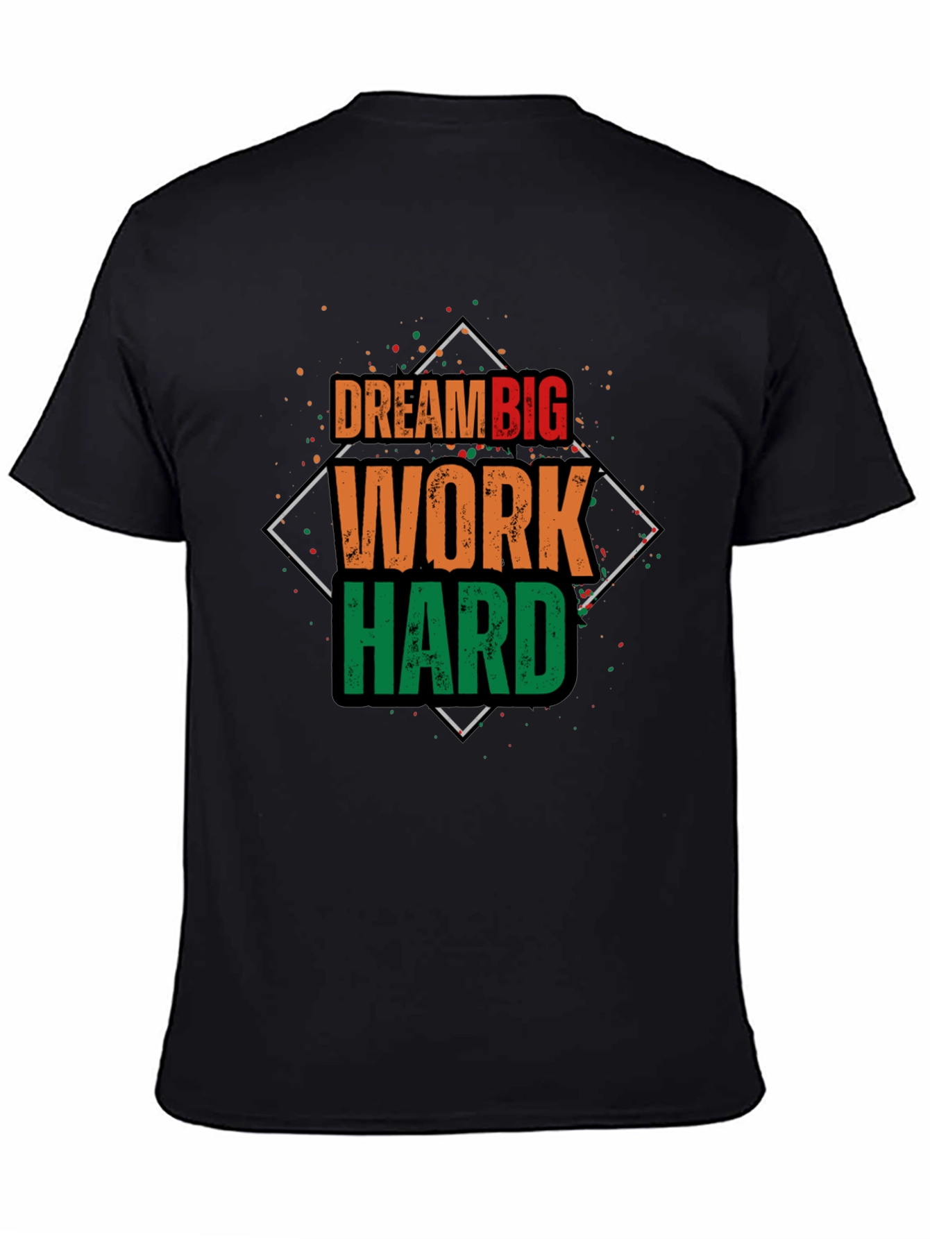Dream Big Work Hard T-Shirt