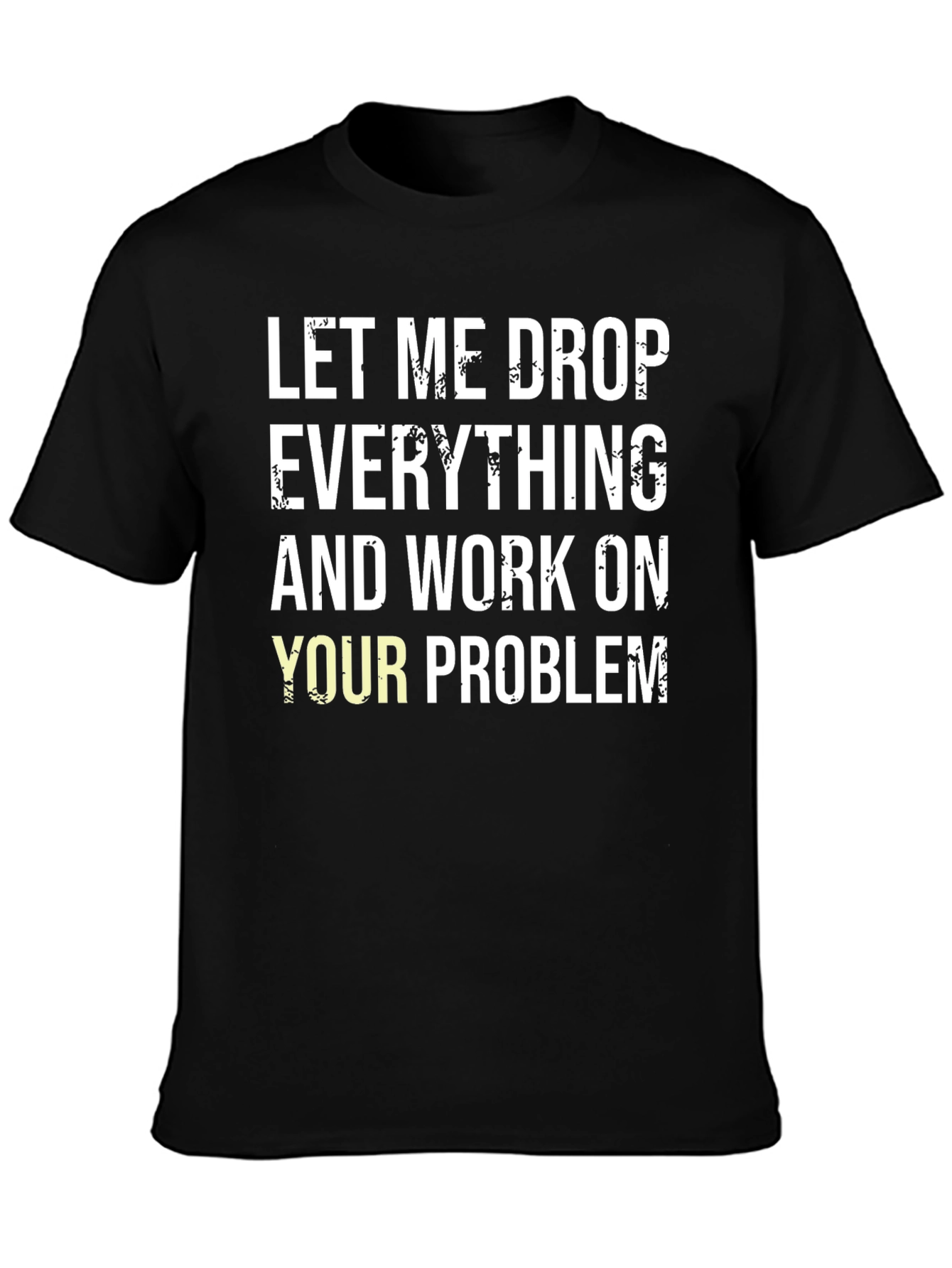 Funny Drop Everything Black T-Shirt
