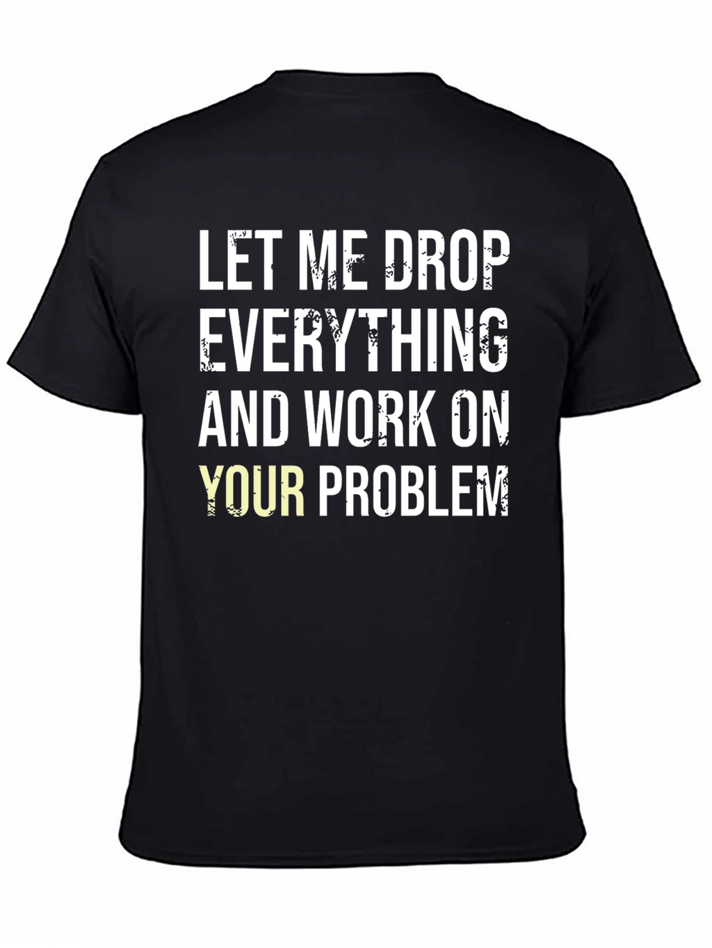 Funny Drop Everything Black T-Shirt
