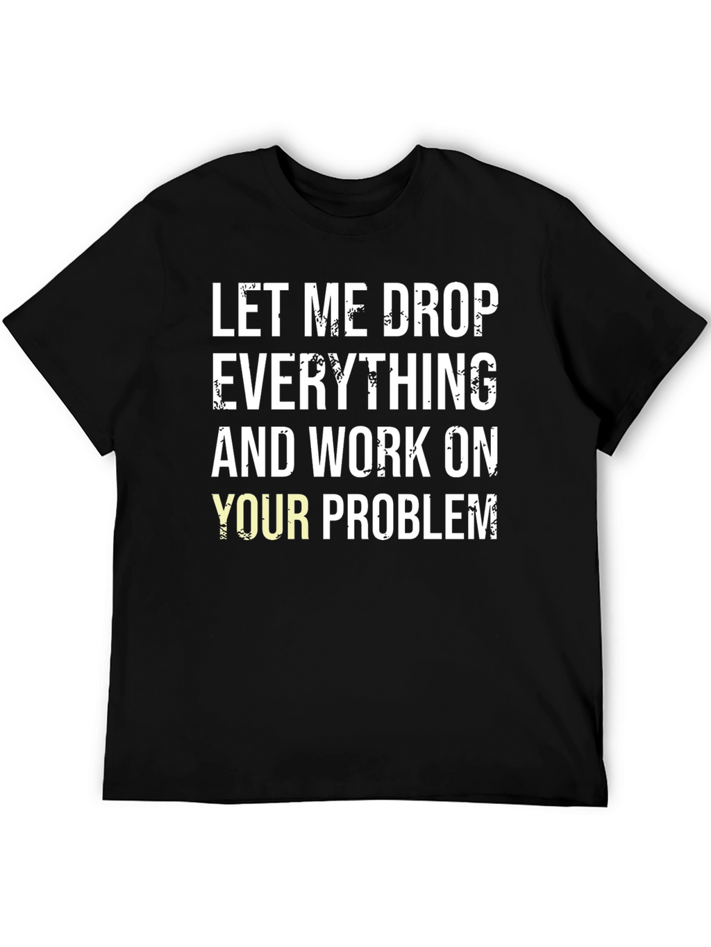 Funny Drop Everything Black T-Shirt