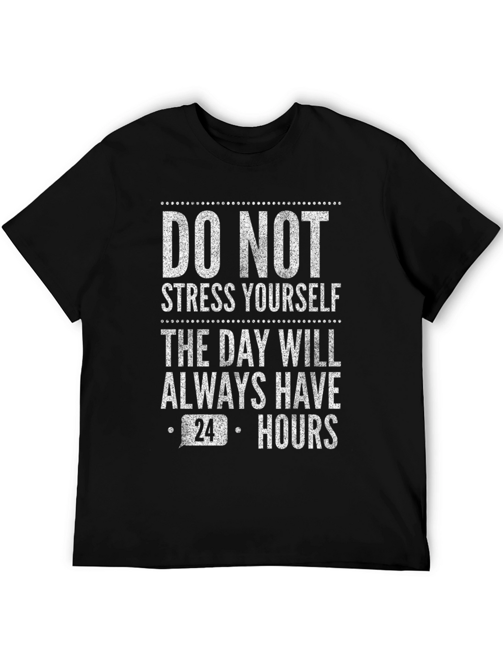 Dont Stress Yourself T-Shirt