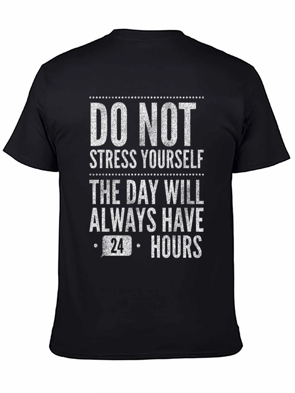 Dont Stress Yourself T-Shirt