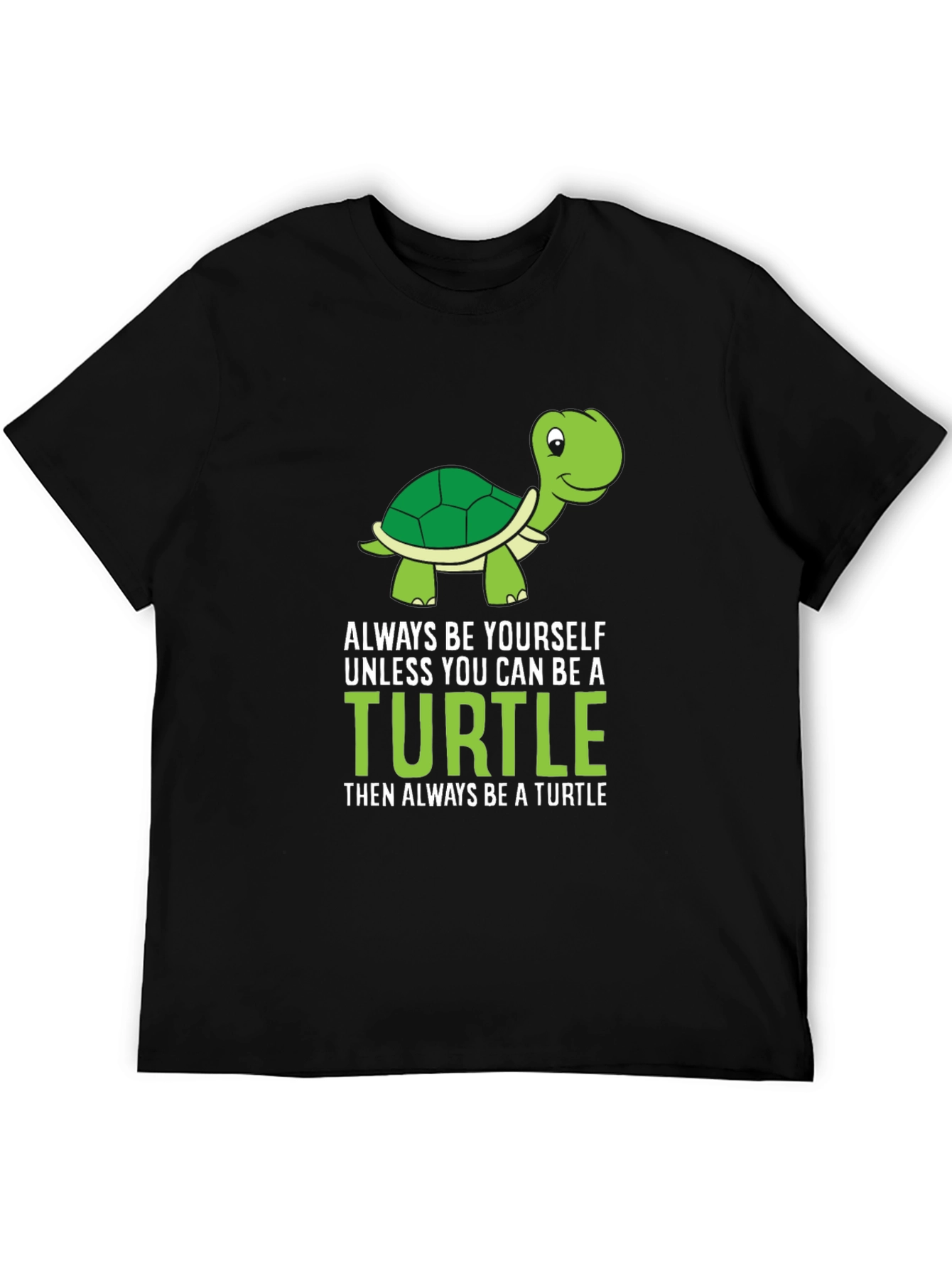 Funny Turtle T-Shirt - Always Be Yourself