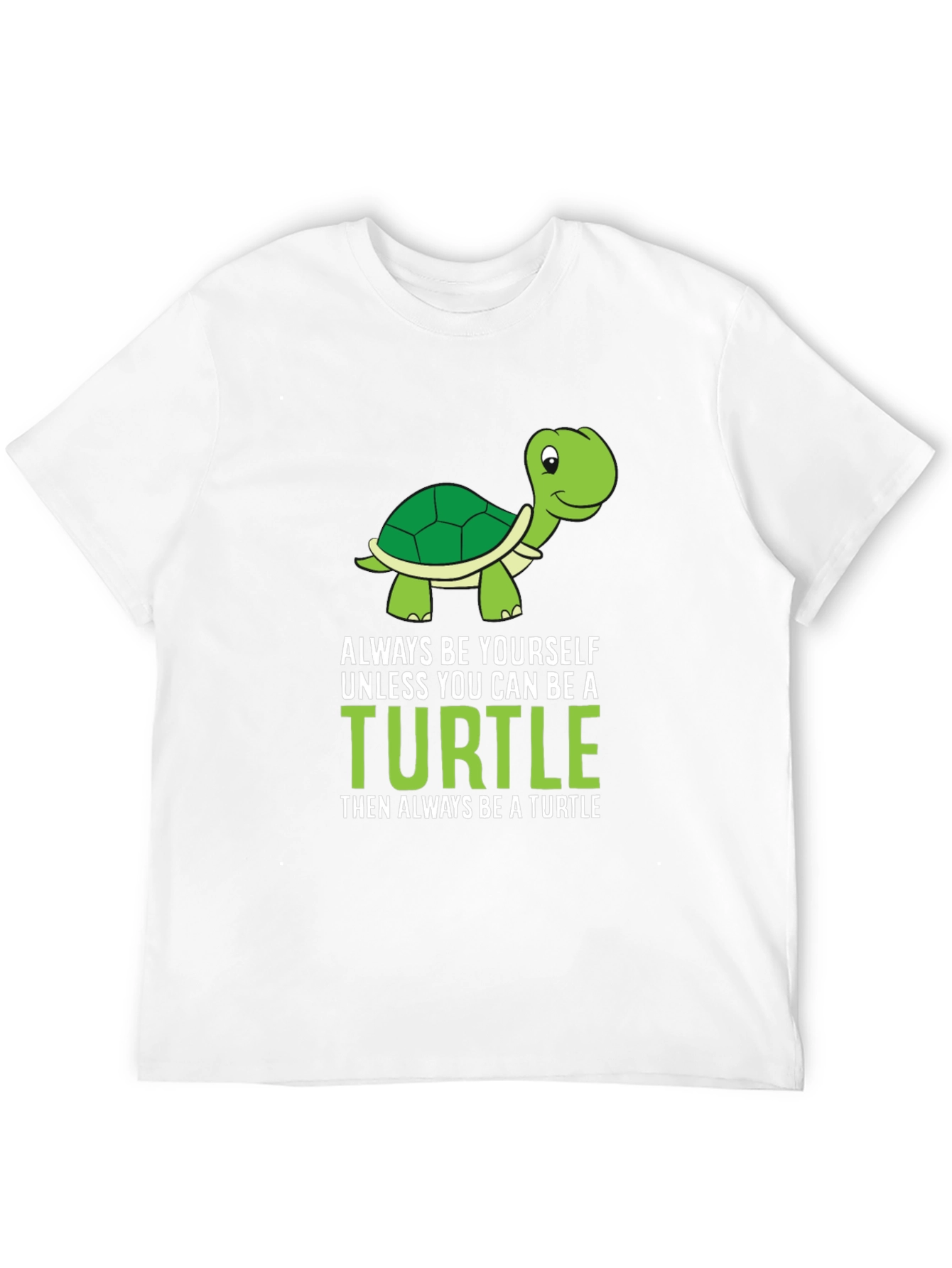 Funny Turtle T-Shirt - Always Be Yourself