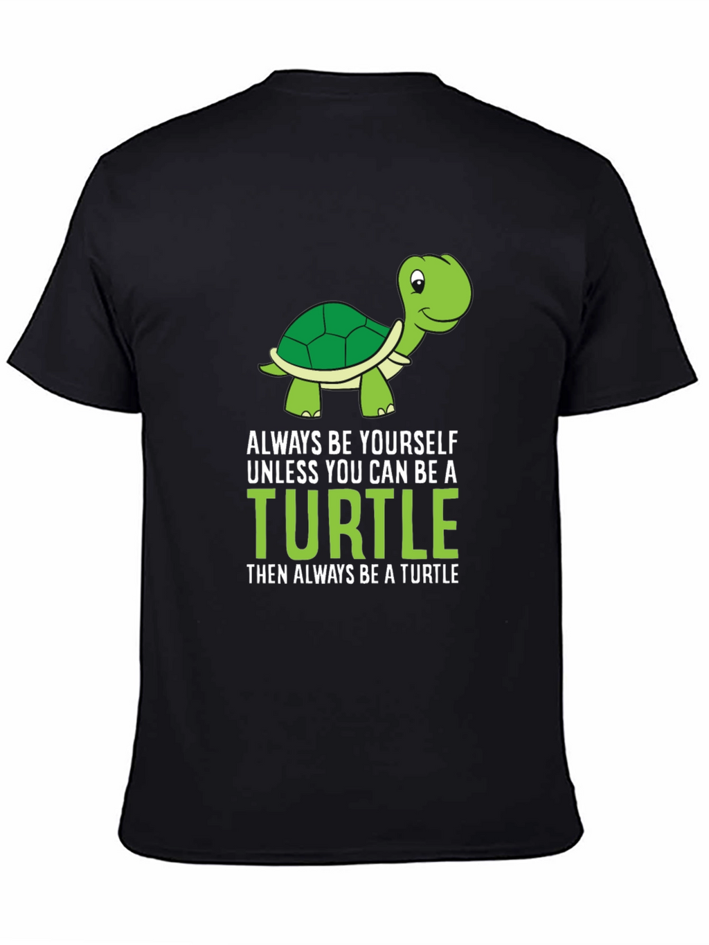 Funny Turtle T-Shirt - Always Be Yourself