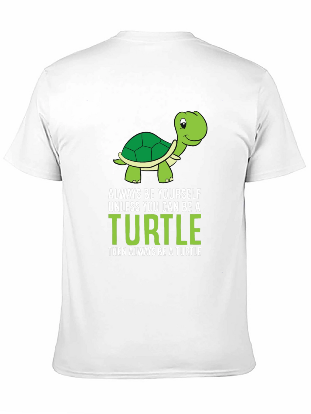 Funny Turtle T-Shirt - Always Be Yourself