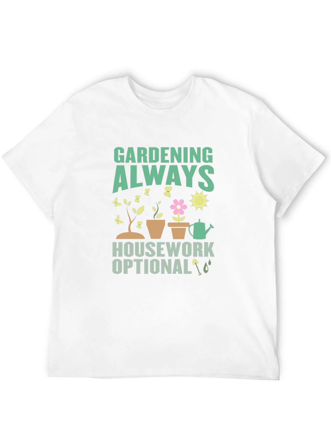 Gardening Always T-Shirt