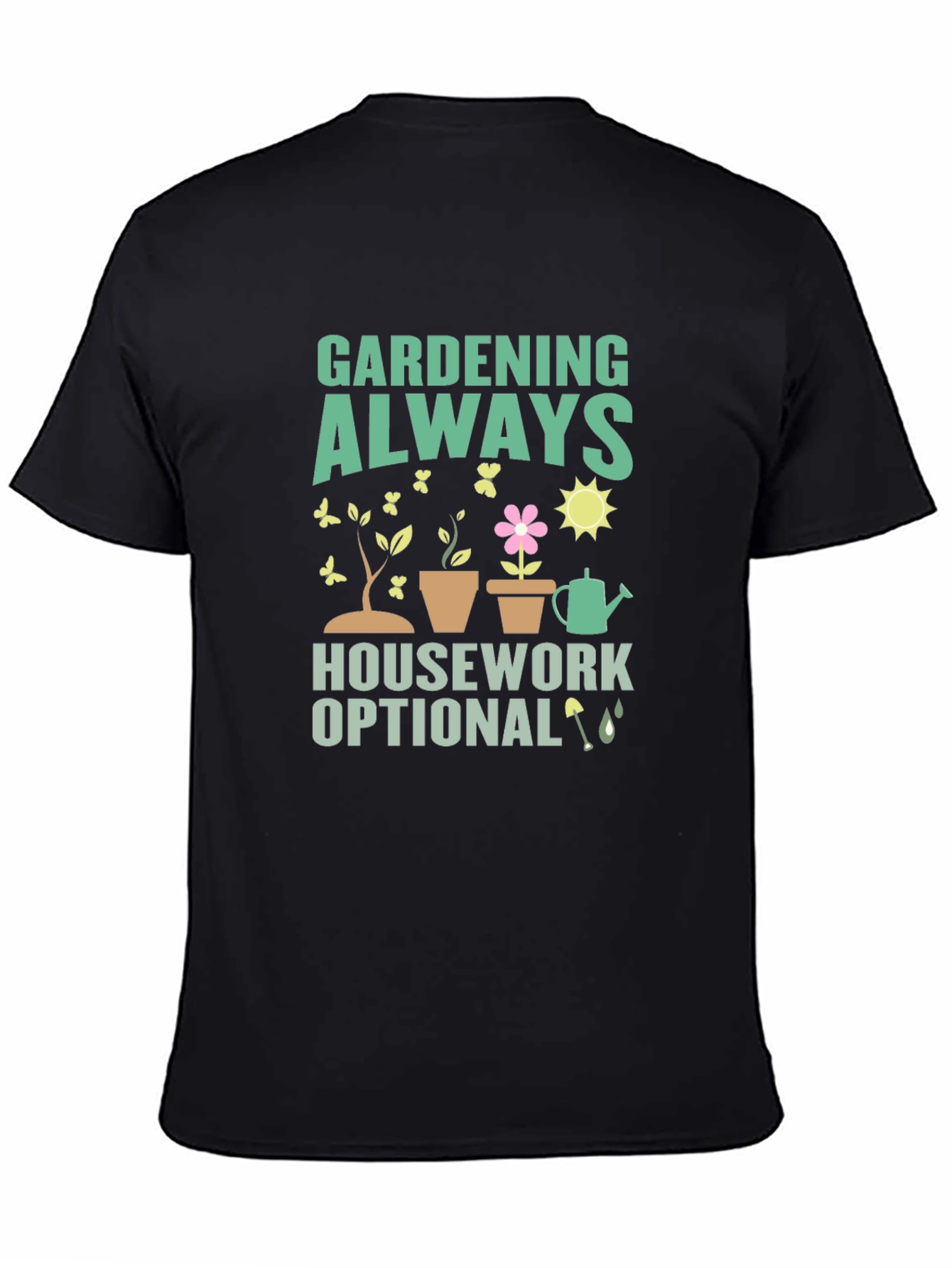 Gardening Always T-Shirt