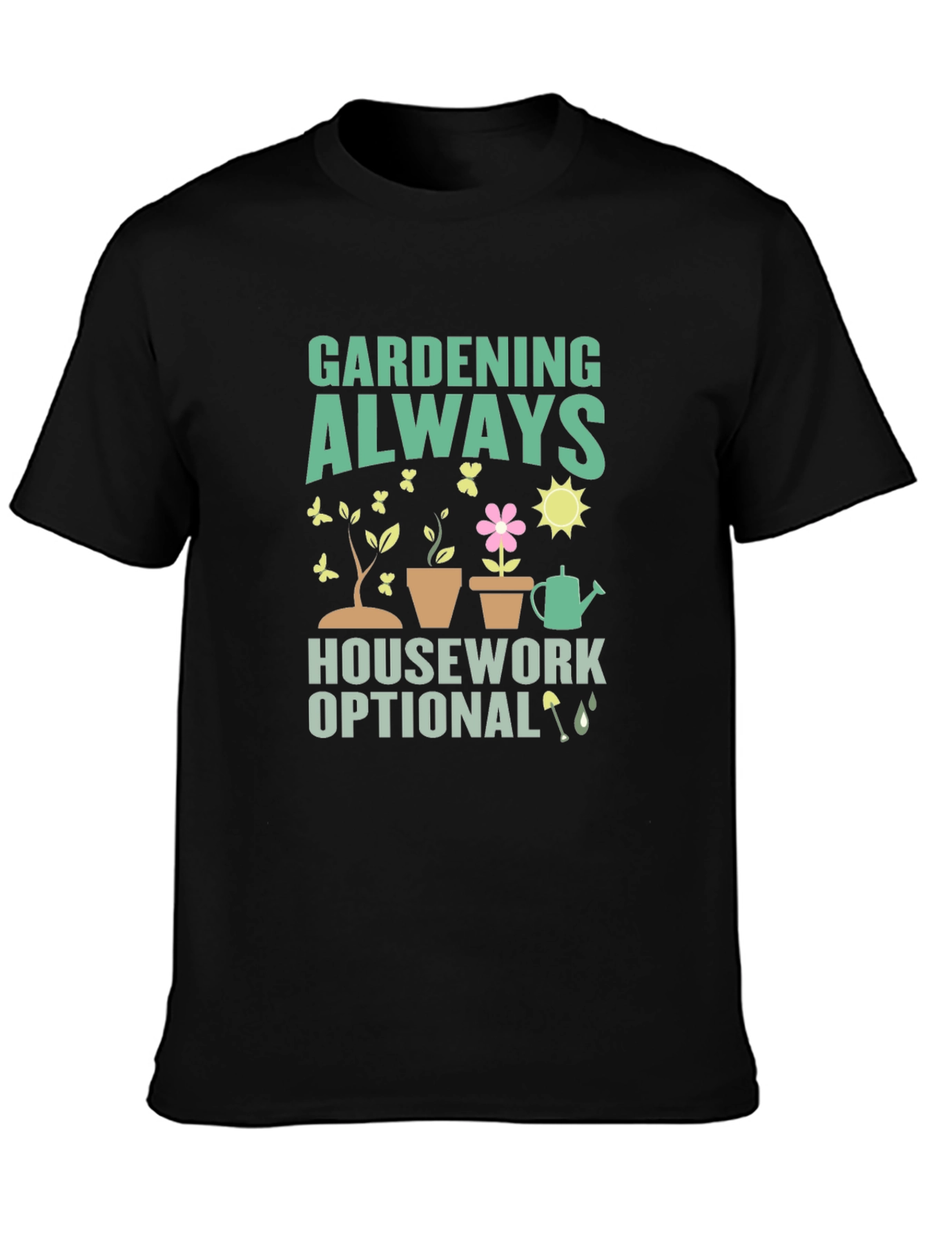 Gardening Always T-Shirt