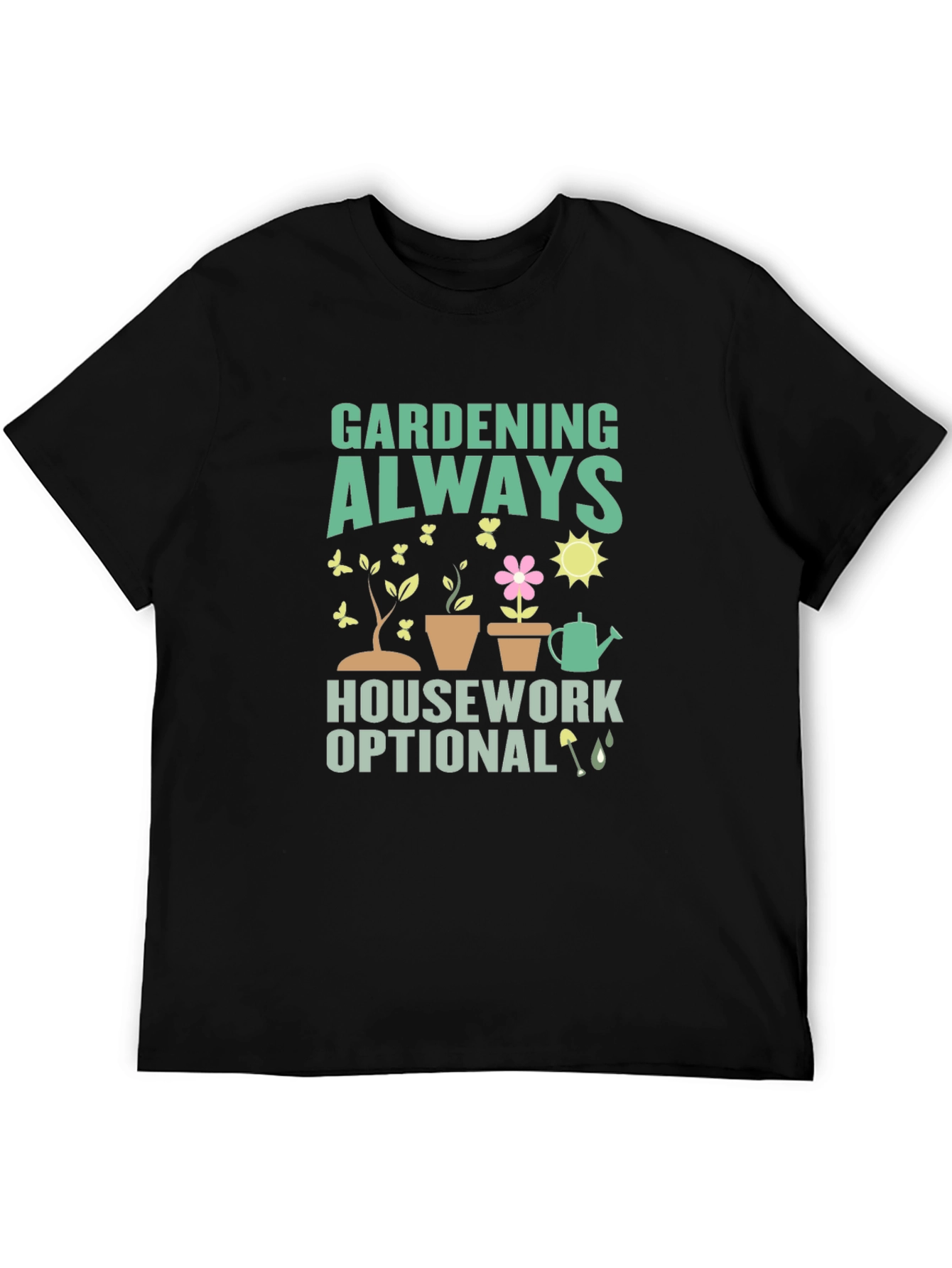 Gardening Always T-Shirt