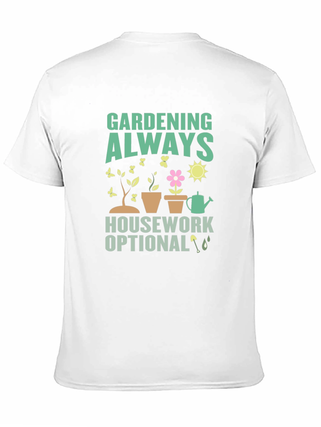 Gardening Always T-Shirt
