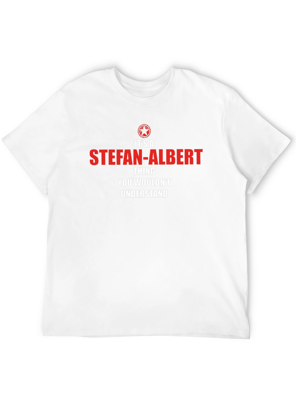 Its a Stefan-Albert Thing T-Shirt