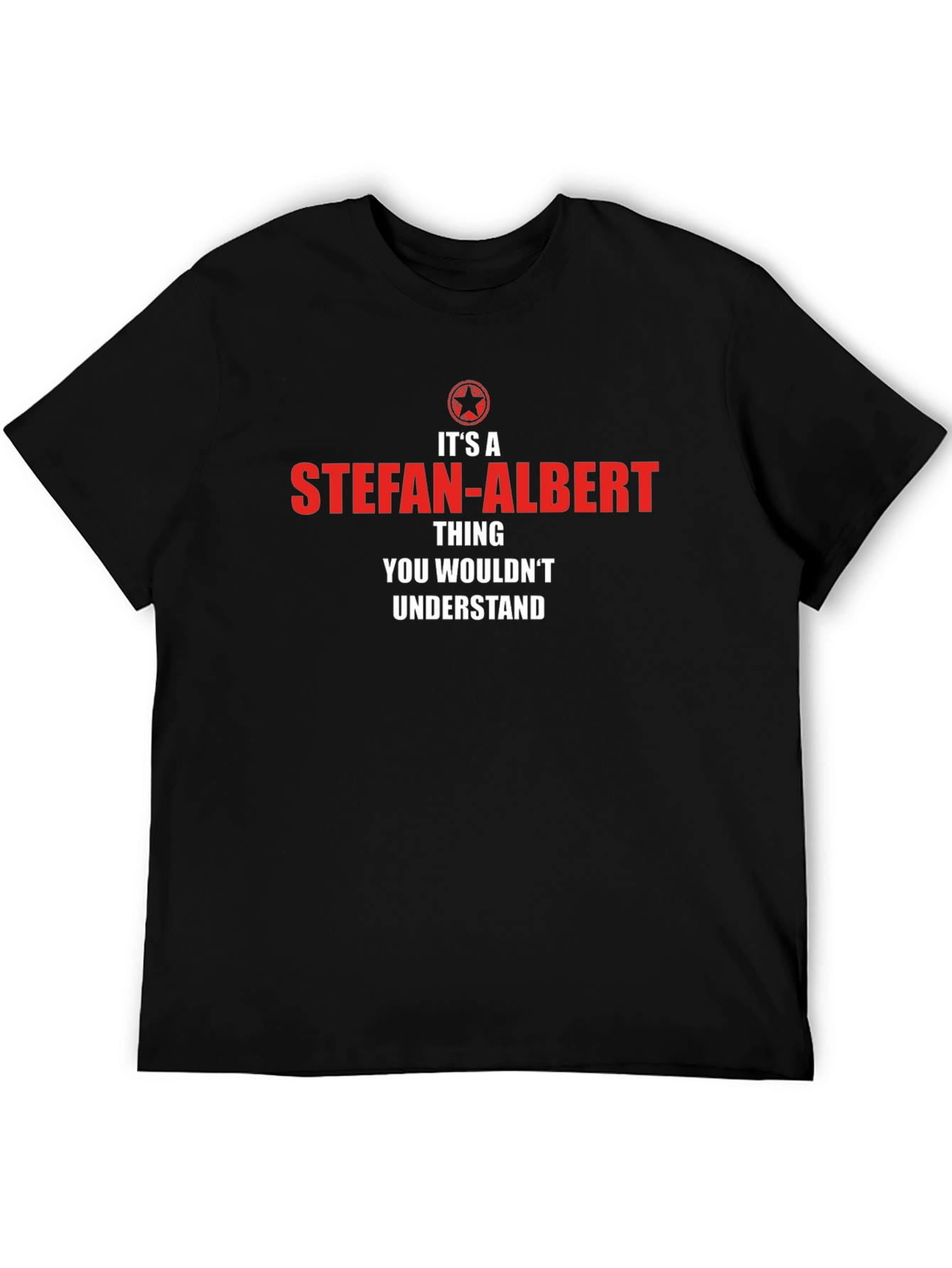 Its a Stefan-Albert Thing T-Shirt