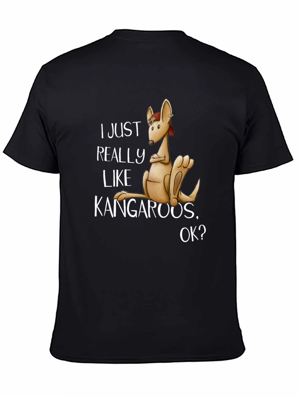 Funny Kangaroo T-Shirt - I Just Really Like Kangaroos