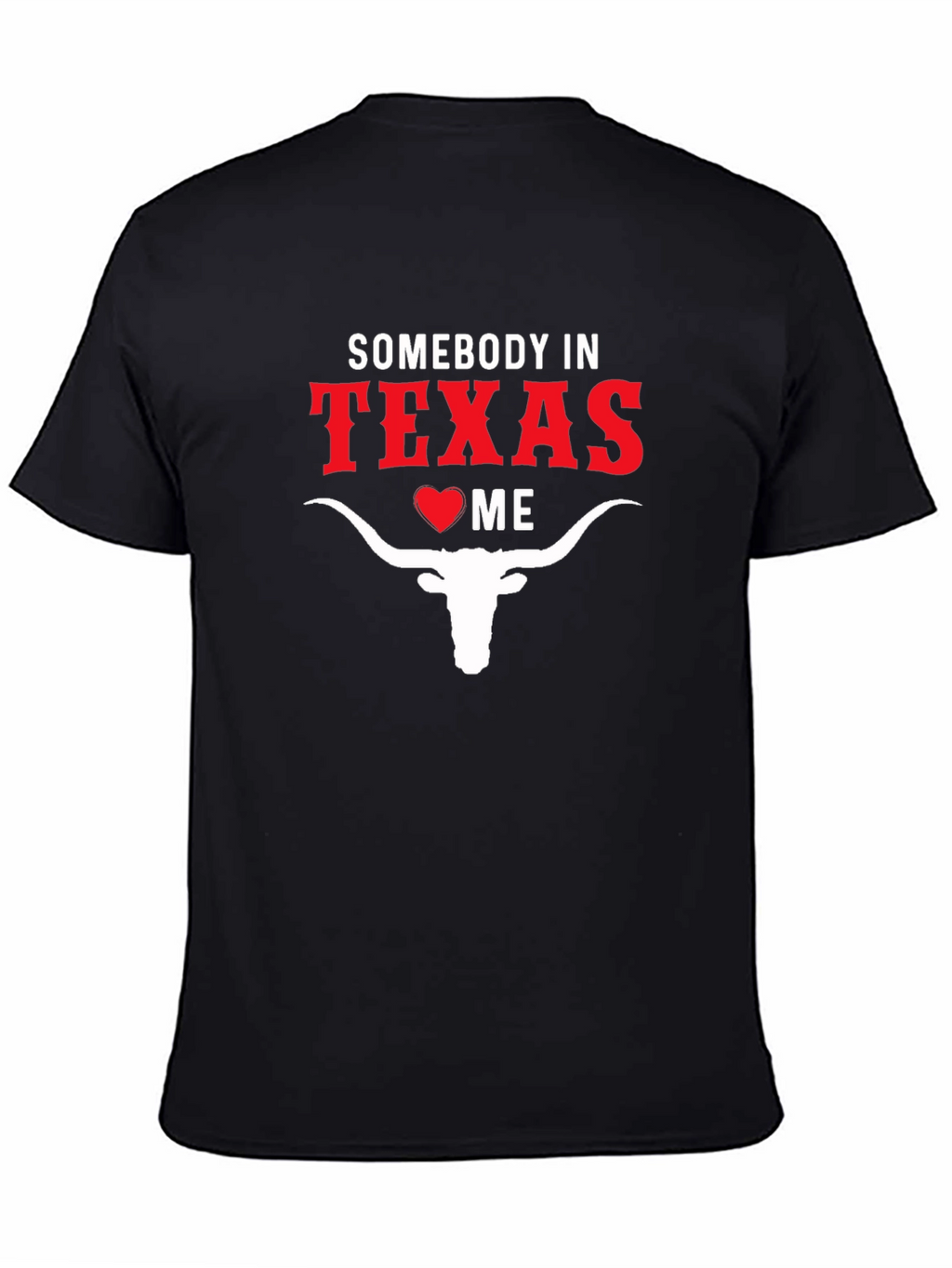 Somebody in Texas Loves Me Black Cotton T-Shirt