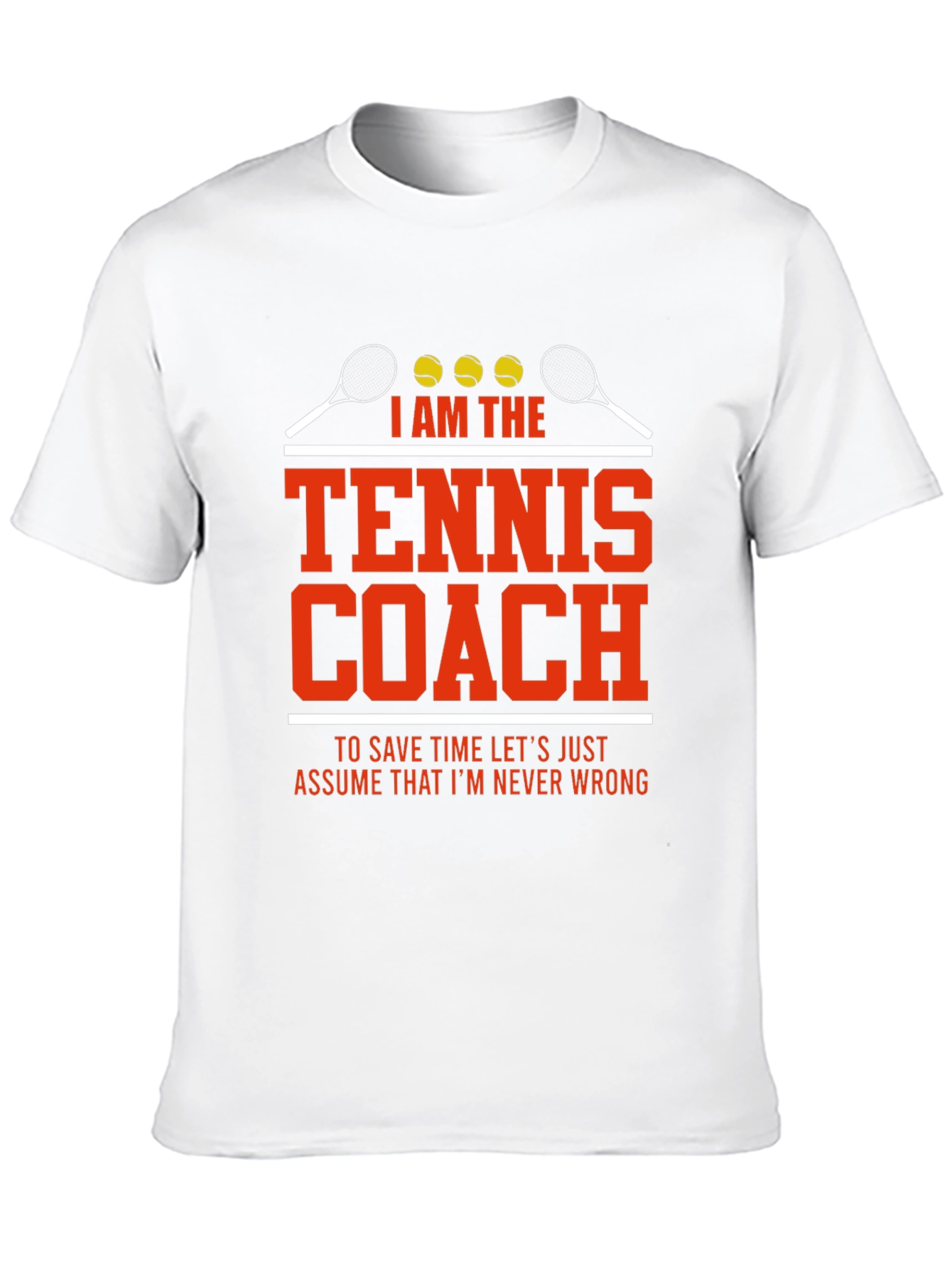 Tennis Coach T-Shirt - I Am The Tennis Coach Tee
