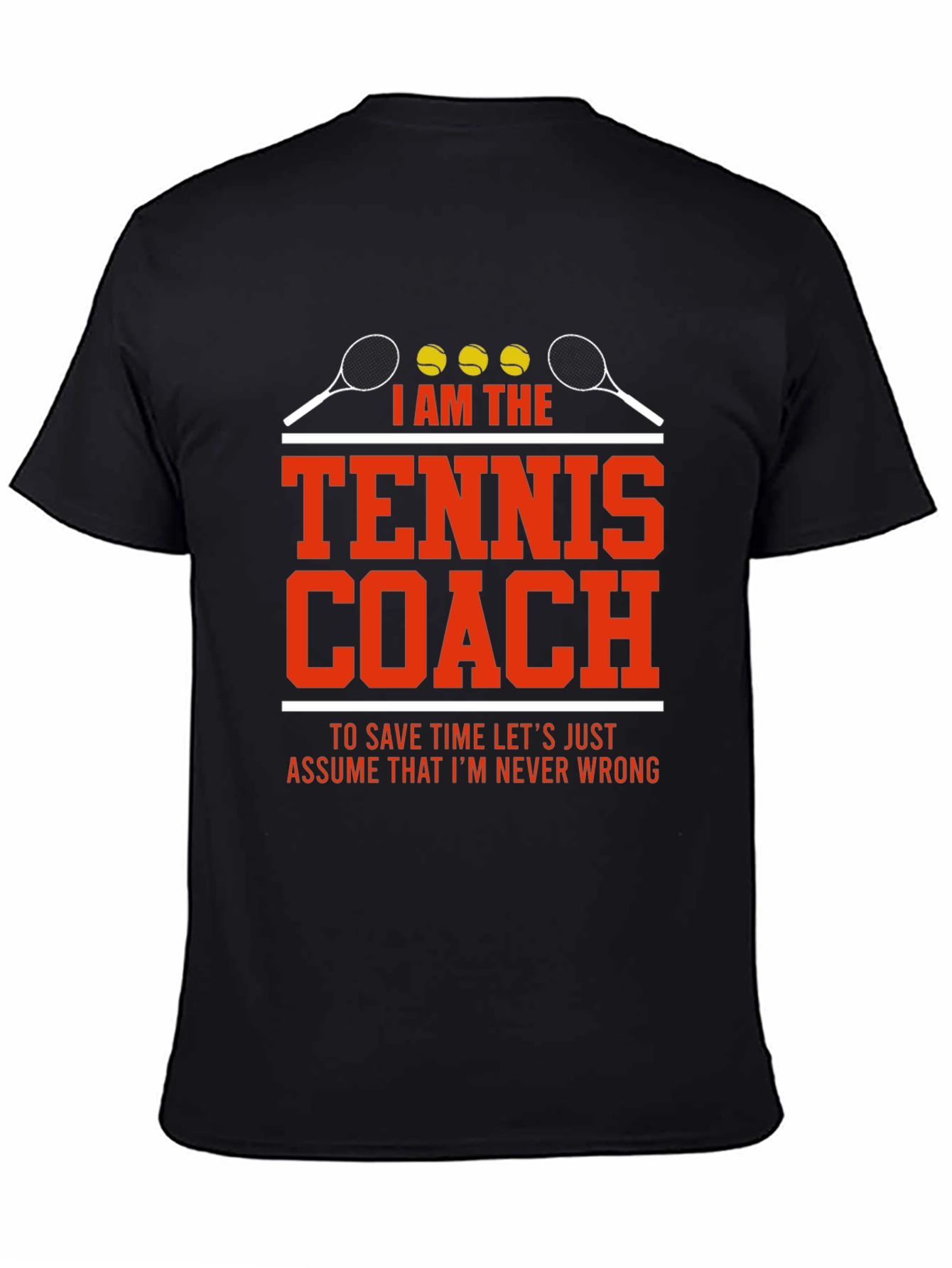Tennis Coach T-Shirt - I Am The Tennis Coach Tee