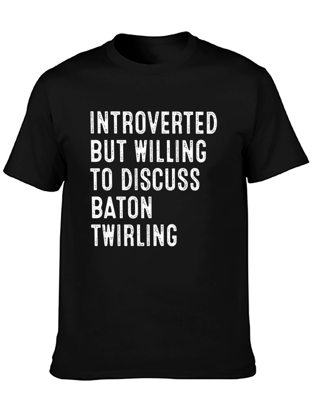 Introverted Baton Twirling T-Shirt