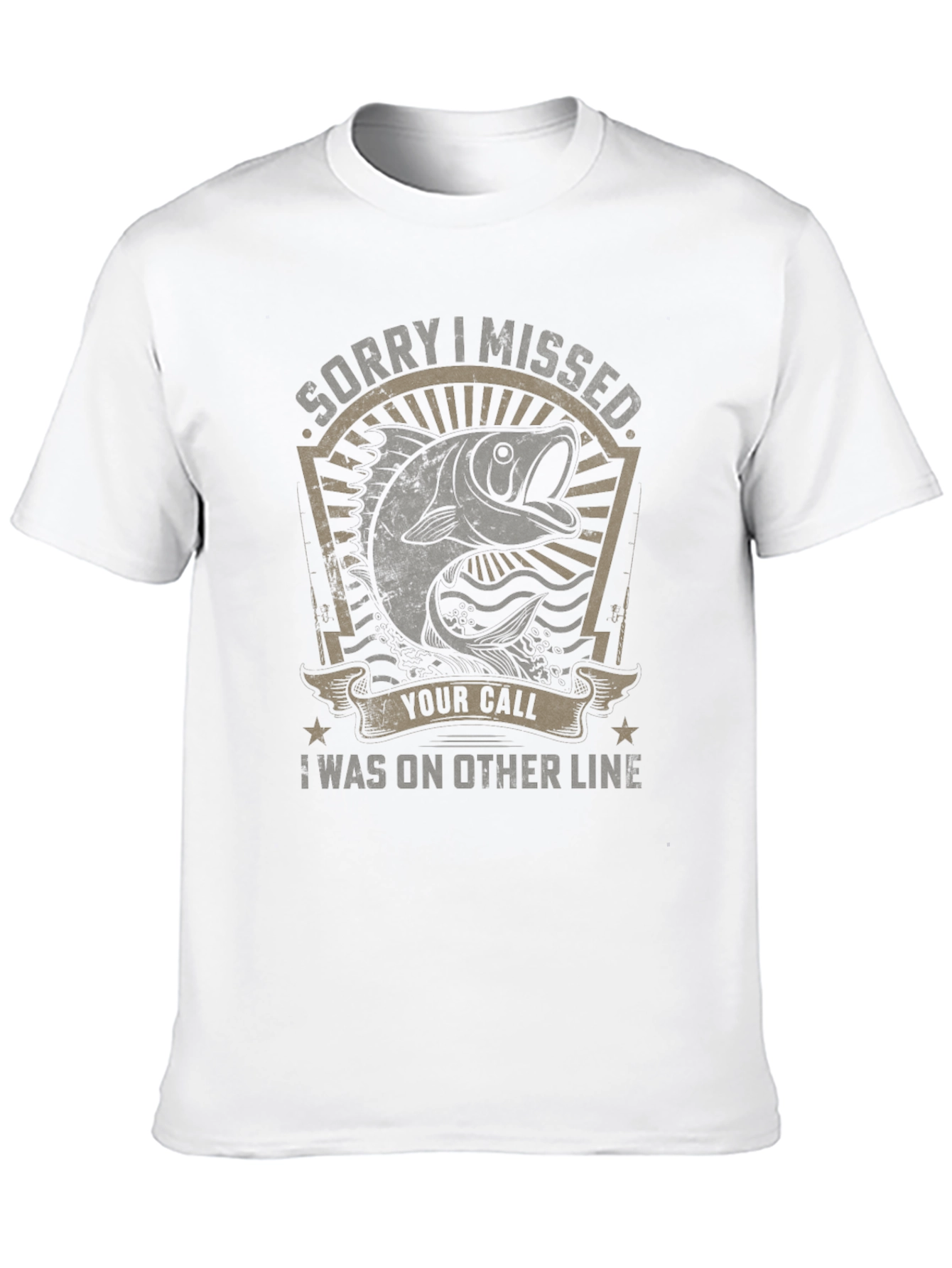 Fishing T-Shirt: Sorry I Missed Your Call
