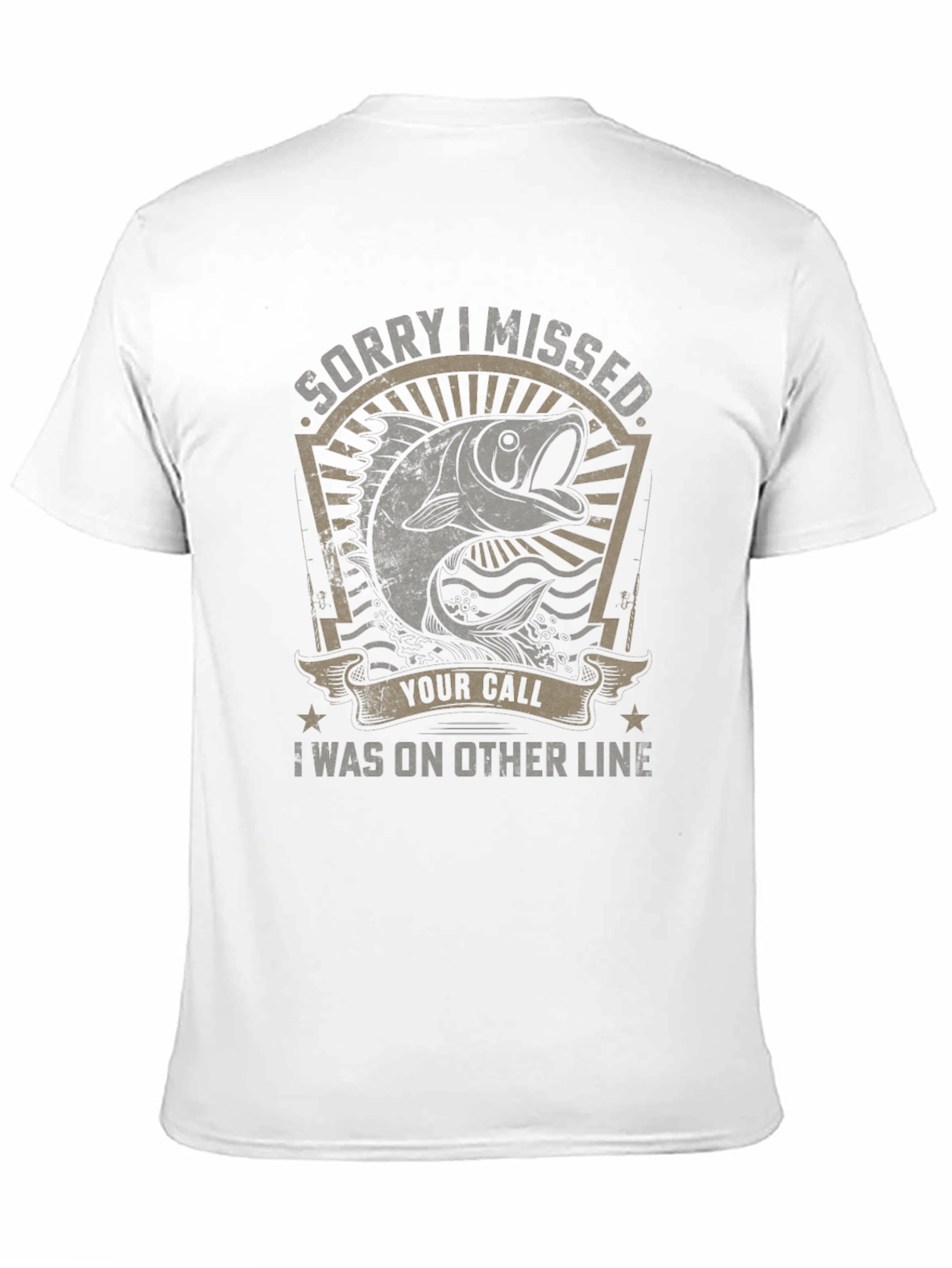Fishing T-Shirt: Sorry I Missed Your Call