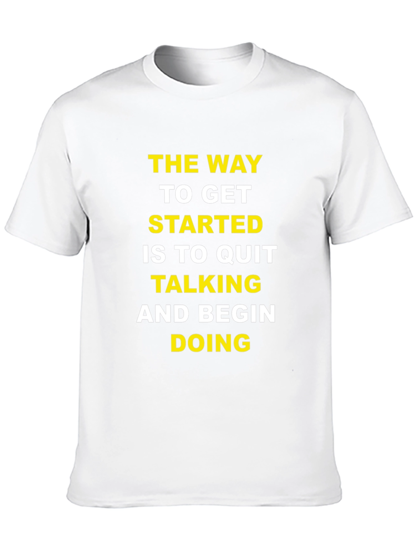 Motivational T-Shirt: Quit Talking & Begin Doing