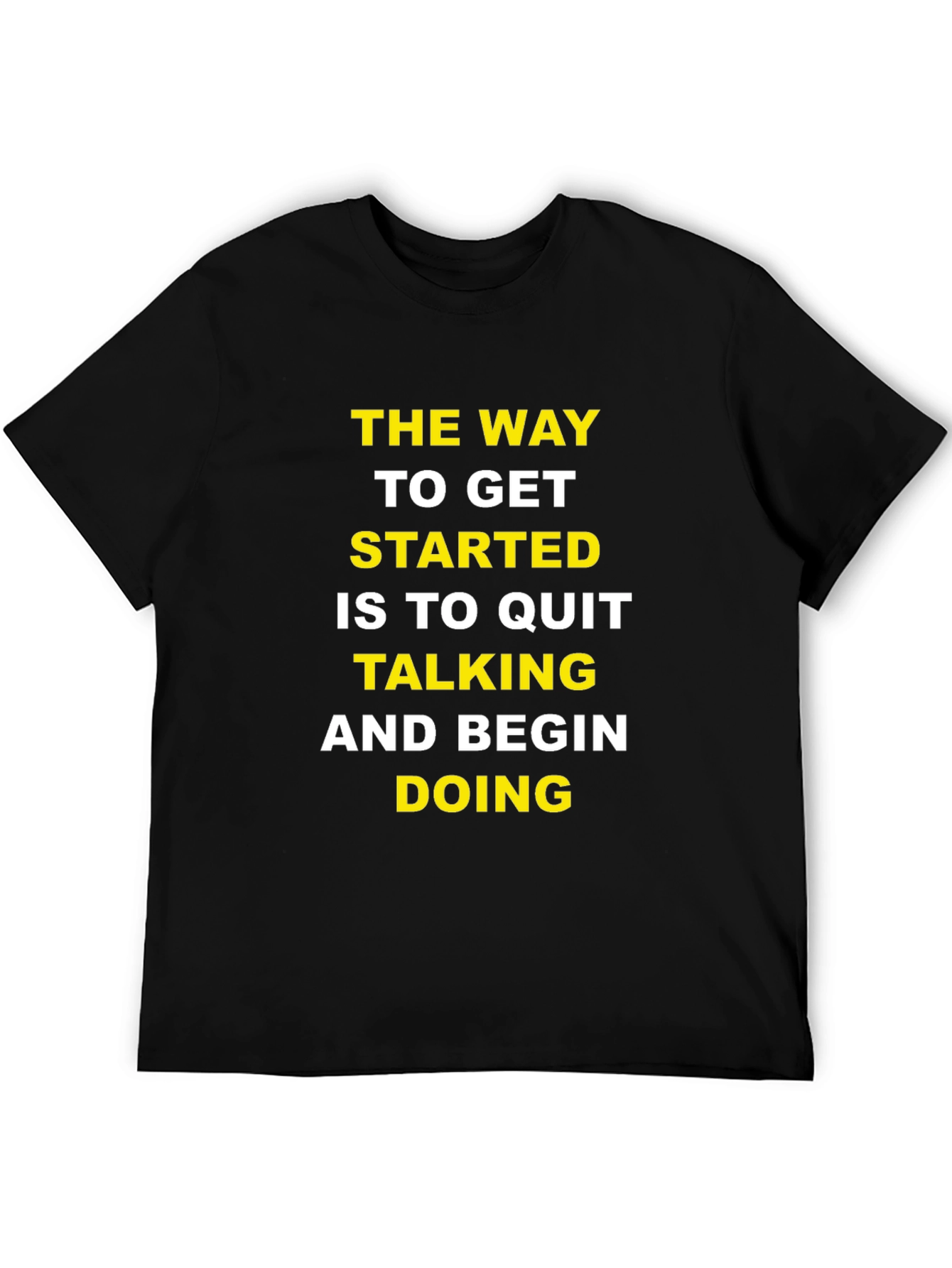 Motivational T-Shirt: Quit Talking & Begin Doing