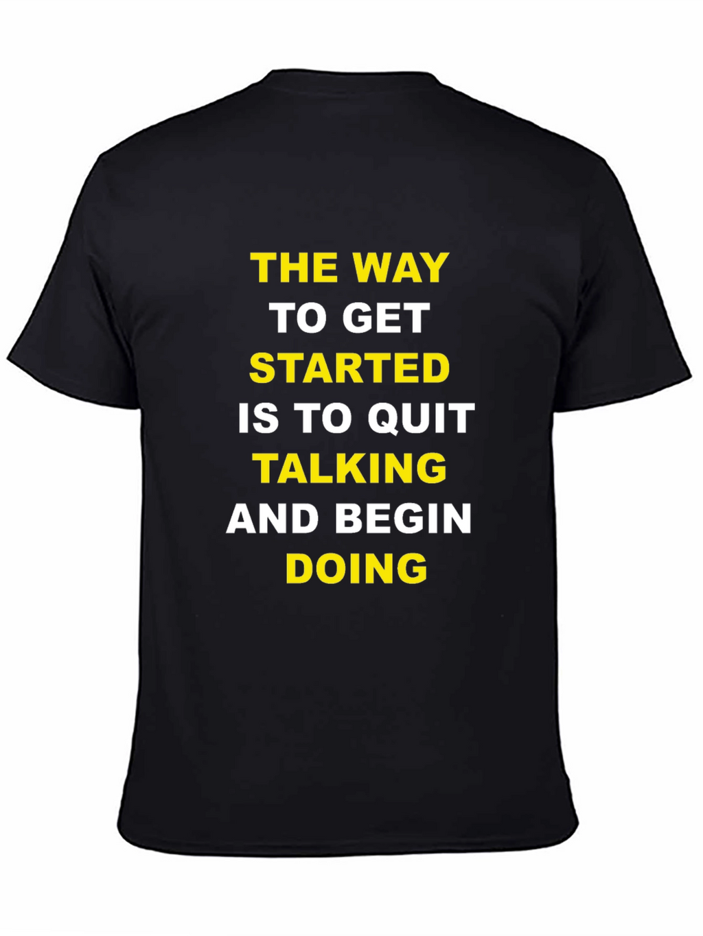 Motivational T-Shirt: Quit Talking & Begin Doing